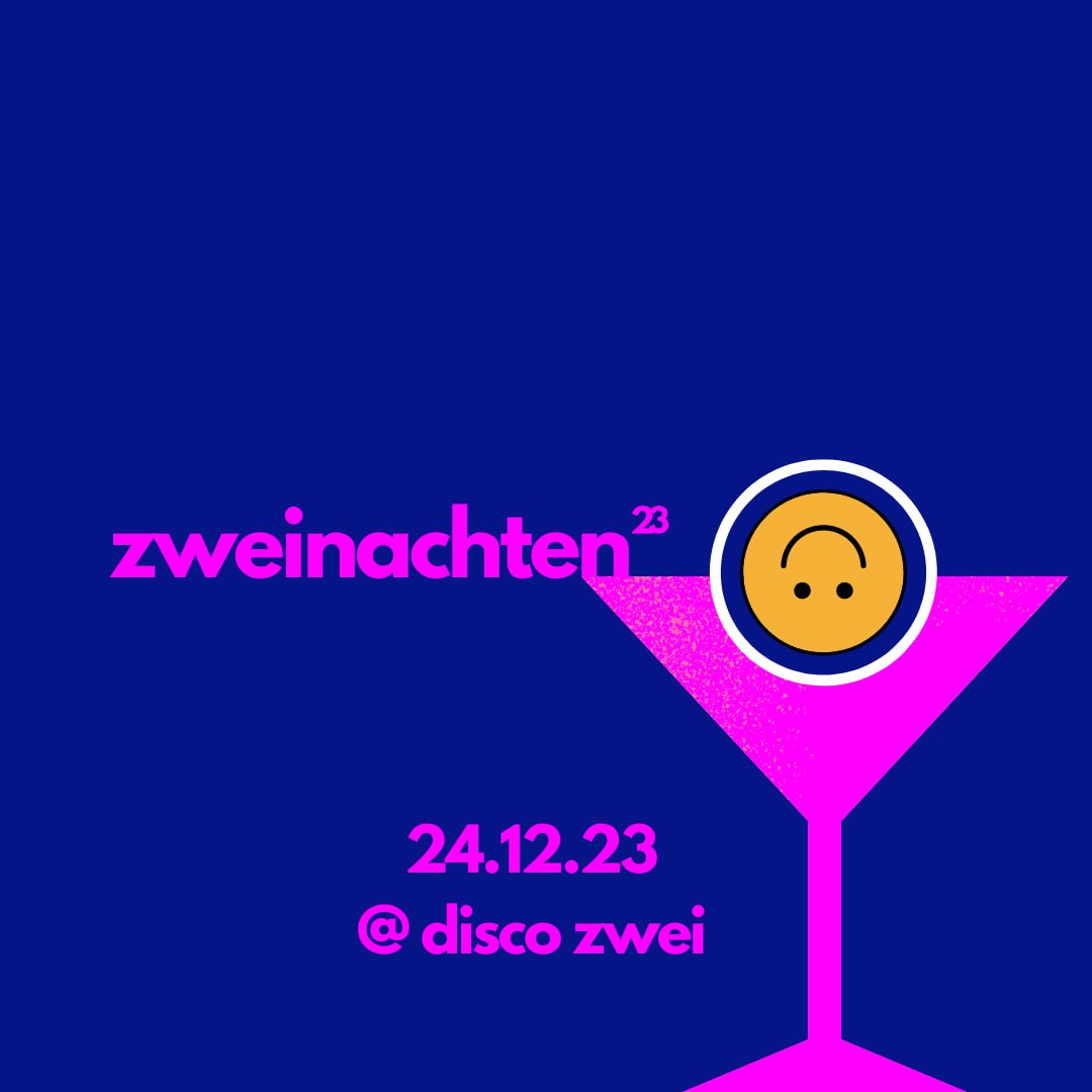 blauer Hintergrund, darauf pinkfarbendes Martiniglas mit Smiley und Schriftzug: Zweinachten 24.12.23@disco zwei